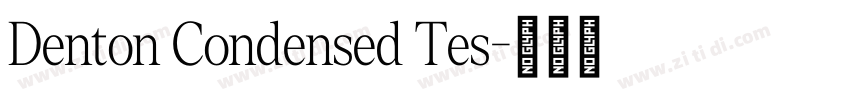 Denton Condensed Tes字体转换 Denton Condensed Tes字体转换